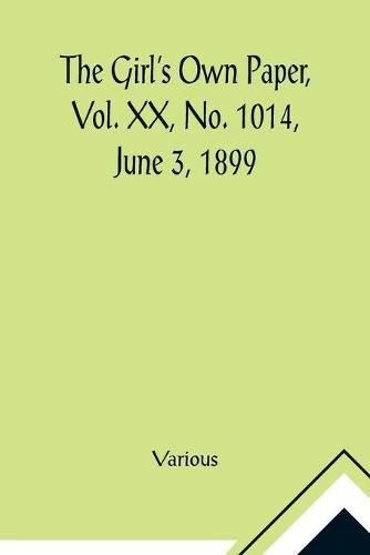 Cover image for The Girl's Own Paper, Vol. XX, No. 1014, June 3, 1899