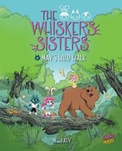 Cover image for The Whiskers Sisters 1: May's Wild Walk