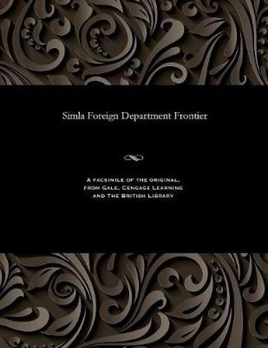 Cover image for Simla Foreign Department Frontier