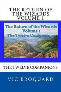 Cover image for The Return of the Wizards Volume 1 the Twelve Companions