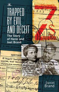 Cover image for Trapped by Evil and Deceit: The Story of Hansi and Joel Brand