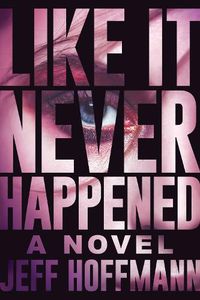 Cover image for Like It Never Happened