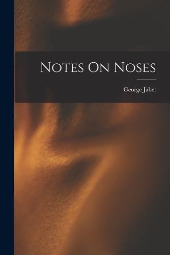 Cover image for Notes On Noses