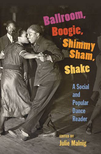 Cover image for Ballroom, Boogie, Shimmy Sham, Shake: A Social and Popular Dance Reader