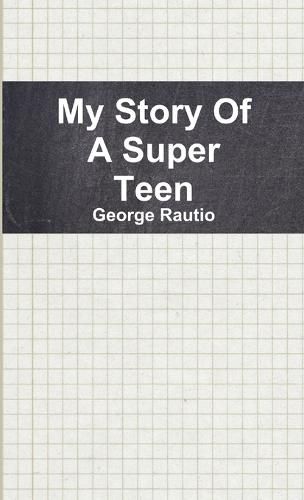 Cover image for My Story Of A Super Teen