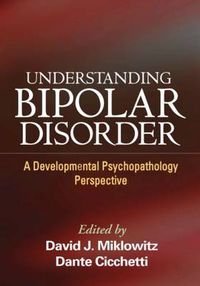 Cover image for Understanding Bipolar Disorder: A Developmental Psychopathology Perspective