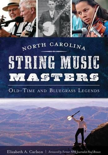 Cover image for North Carolina String Music Masters: Old-Time and Bluegrass Legends