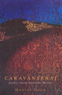Cover image for Caravanserai: Journey Among Australian Muslims