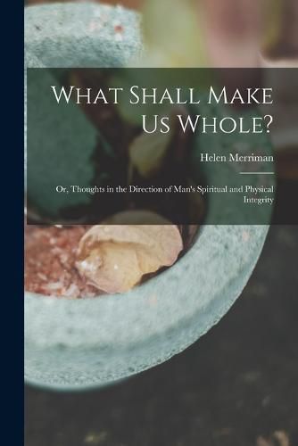 Cover image for What Shall Make Us Whole?