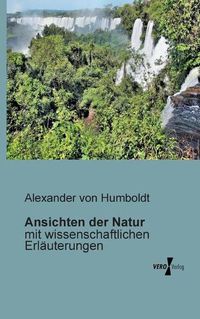 Cover image for Ansichten der Natur: mit wissenschaftlichen Erlauterungen