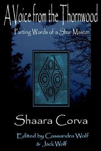 Cover image for A Voice from the Thornwood: The parting words of a Shar Master