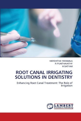 Cover image for Root Canal Irrigating Solutions in Dentistry