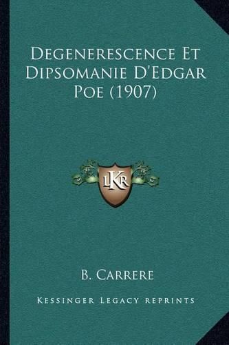 Degenerescence Et Dipsomanie D'Edgar Poe (1907)