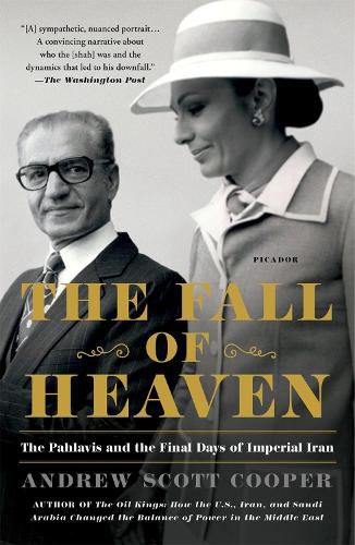 Cover image for The Fall of Heaven: The Pahlavis and the Final Days of Imperial Iran