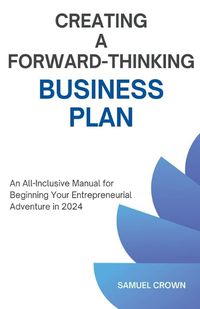 Cover image for How to Create a Forward-Thinking Business Plan