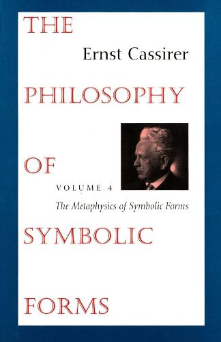 Cover image for The Philosophy of Symbolic Forms: Volume 4: The Metaphysics of Symbolic Forms