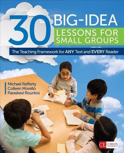 Cover image for 30 Big-Idea Lessons for Small Groups: The Teaching Framework for ANY Text and EVERY Reader