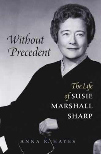 Cover image for Without Precedent: The Life of Susie Marshall Sharp