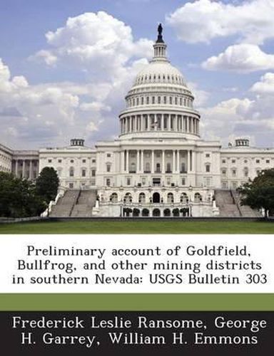 Preliminary Account of Goldfield, Bullfrog, and Other Mining Districts in Southern Nevada