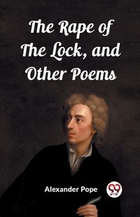 Cover image for The Rape of the Lock, and Other Poems