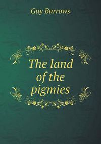 Cover image for The land of the pigmies