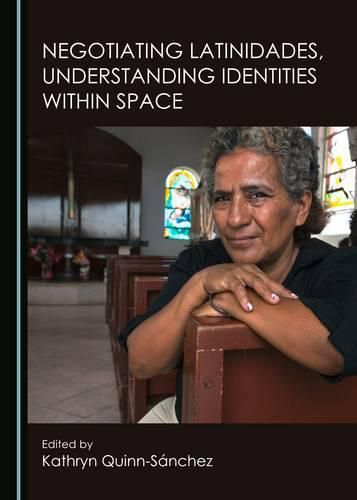 Cover image for Negotiating Latinidades, Understanding Identities within Space