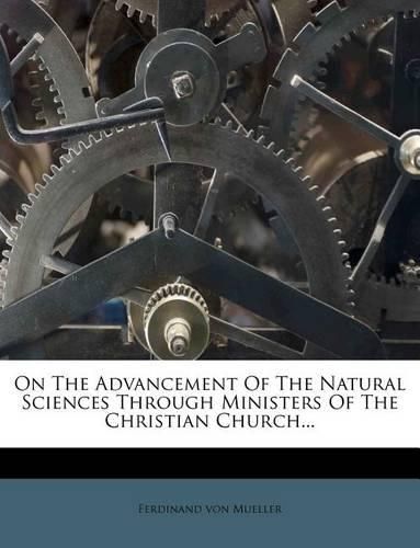 On the Advancement of the Natural Sciences Through Ministers of the Christian Church...