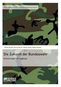 Cover image for Die Zukunft der Bundeswehr: Entwicklungen und Prognosen