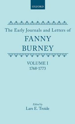Cover image for The Early Journals and Letters of Fanny Burney: Volume I: 1768-1773