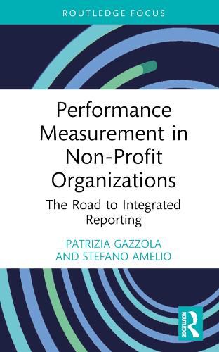 Cover image for Performance Measurement in Non-Profit Organizations: The Road to Integrated Reporting