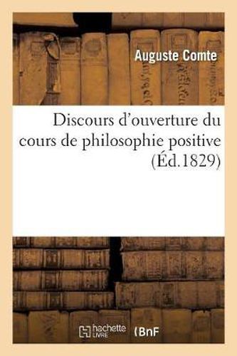 Discours d'Ouverture Du Cours de Philosophie Positive