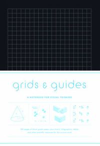 Cover image for Grids And Guides: A Notebook For Visual Thinkers