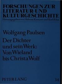 Cover image for Der Dichter Und Sein Werk: Von Wieland Bis Christa Wolf: Ausgewaehlte Aufsaetze Zur Deutschen Literatur