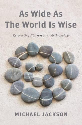 Cover image for As Wide as the World Is Wise: Reinventing Philosophical Anthropology