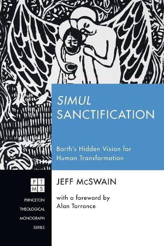 Simul Sanctification: Barth's Hidden Vision for Human Transformation