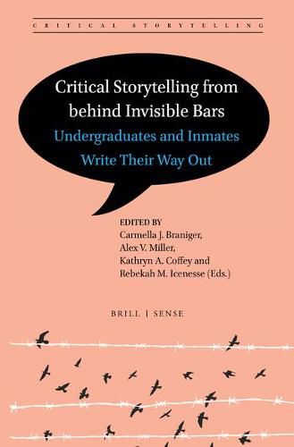 Critical Storytelling from behind Invisible Bars: Undergraduates and Inmates Write Their Way Out