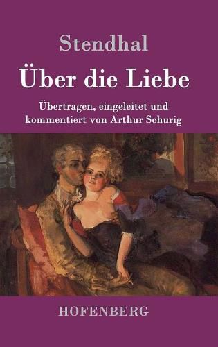 UEber die Liebe: UEbertragen, eingeleitet und kommentiert von Arthur Schurig