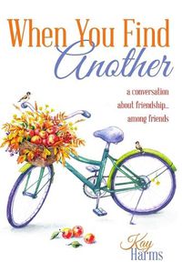 Cover image for When You Find Another: A Conversation About Friendship...Among Friends