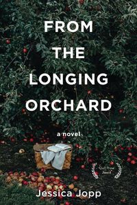 Cover image for From the Longing Orchard