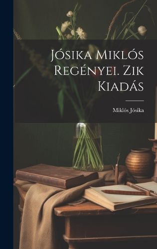 Cover image for Josika Miklos Regenyei. Zik Kiadas