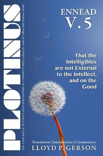 Cover image for Plotinus Ennead V.5: That the Intelligibles are not External to the Intellect, and on the Good