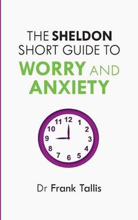 Cover image for The Sheldon Short Guide to Worry and Anxiety
