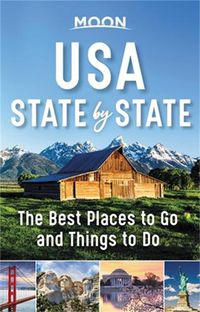 Cover image for Moon USA State by State (First Edition): The Best Things to Do in Every State for Your Travel Bucket List