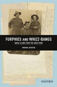 Cover image for Furphies and Whizz-bangs: Anzac Slang from the Great War