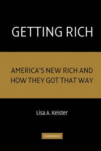 Cover image for Getting Rich: America's New Rich and How They Got That Way