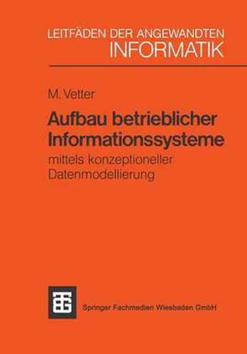 Cover image for Aufbau Betrieblicher Informationssysteme: Mittels Konzeptioneller Datenmodellierung