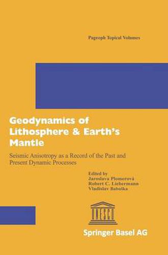 Cover image for Geodynamics of Lithosphere & Earth's Mantle: Seismic Anisotropy as a Record of the Past and Present Dynamic Processes