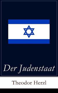 Cover image for Der Judenstaat: Grundlagen des zionistischen Denkens: Versuch einer modernen L sung der Judenfrage