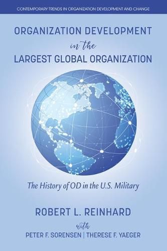 Organization Development in the Largest Global Organization: The History of OD in the U.S. Military