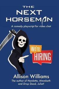 Cover image for The Next Horseman: A Comedy Playscript for Video Chat